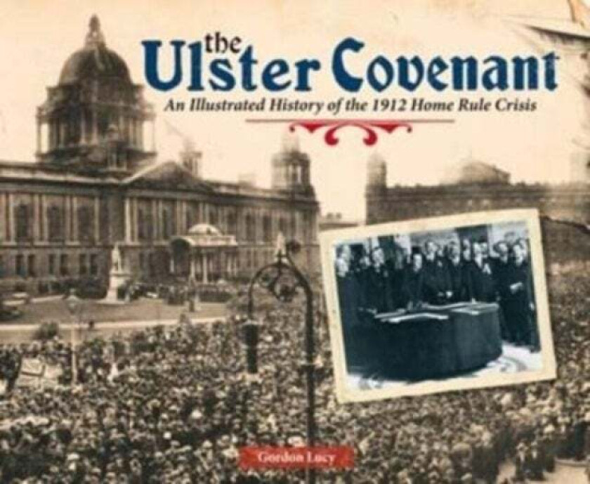 The Ulster Covenant av Gordon Lucy