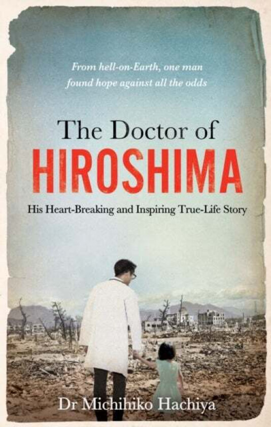 The Doctor of Hiroshima av Dr. Michihiko Hachiya