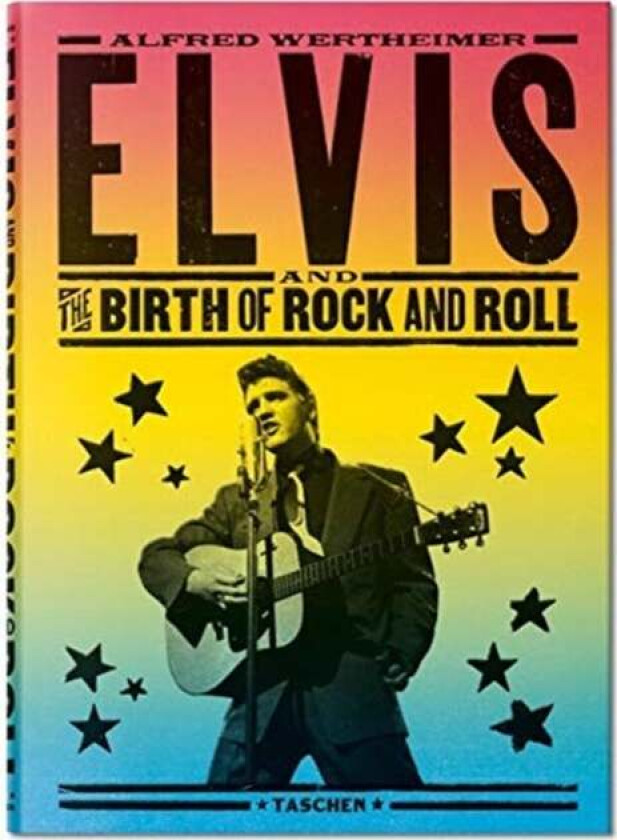 Alfred Wertheimer. Elvis and the Birth of Rock and Roll av Robert Santelli