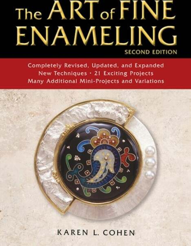 The Art of Fine Enameling av Karen L. Cohen