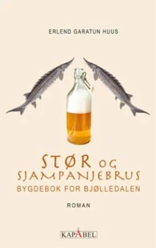 Stør og sjampanjebrus av Erlend Huus