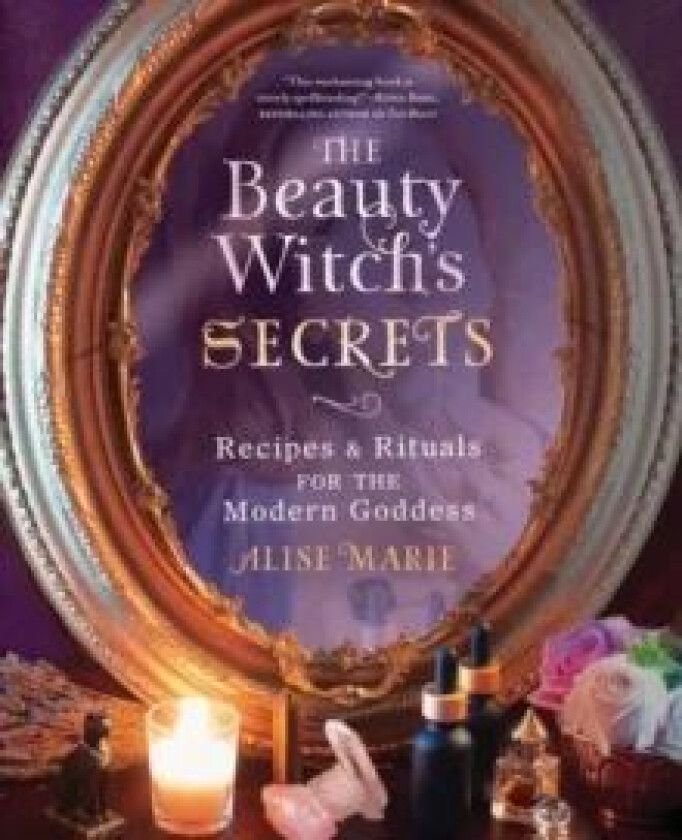 The Beauty Witch's Secrets av Alise Marie