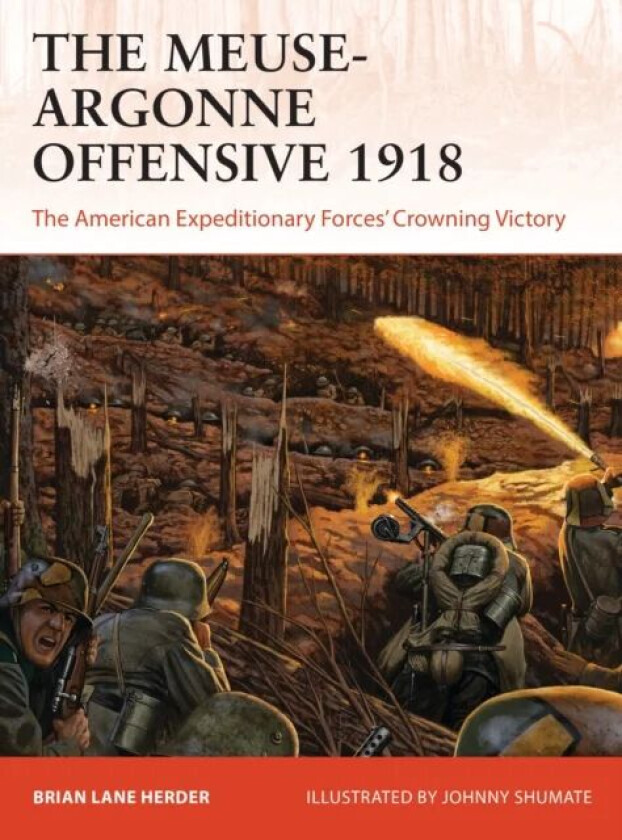 The Meuse-Argonne Offensive 1918 av Brian Lane Herder