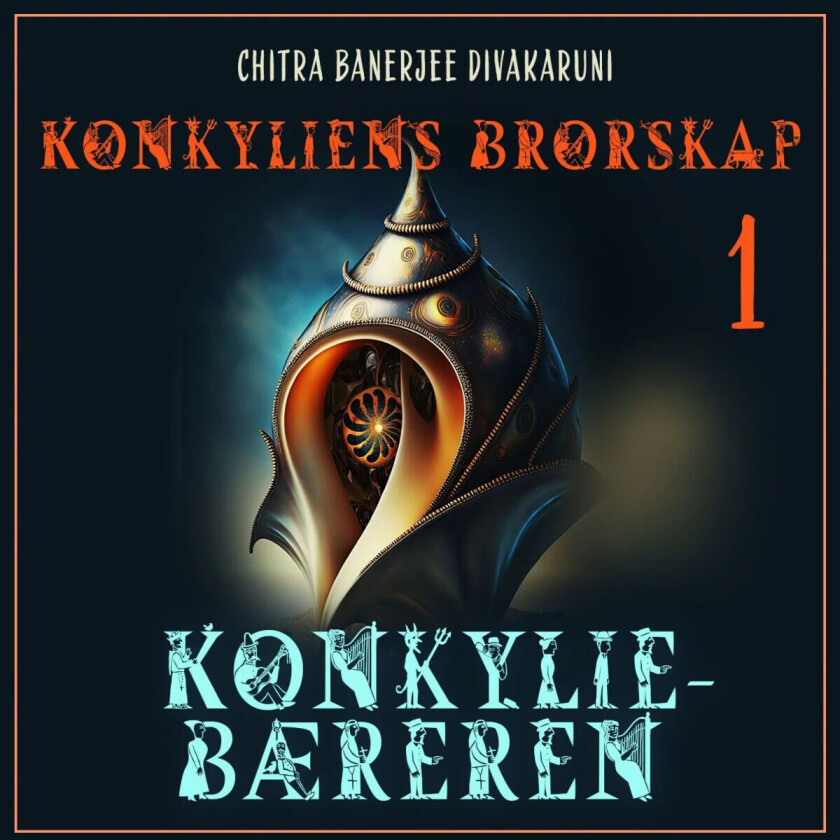 Konkyliebæreren av Chitra Banerjee Divakaruni