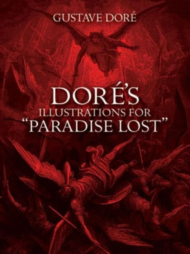 Dore'S Illustrations for "Paradise Lost av Gustave Dore