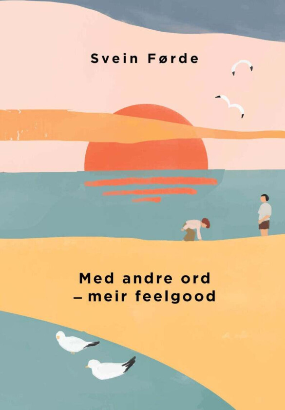 Med andre ord ¿ meir feelgood av Svein Førde