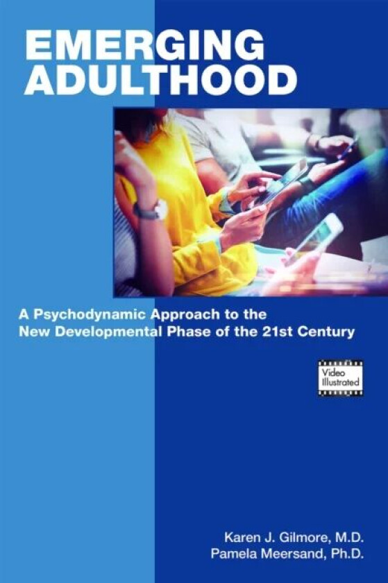 Emerging Adulthood av Karen J. MD (Clinical Professor of Psychiatry and Neurology) Gilmore, Pamela PhD Meersand