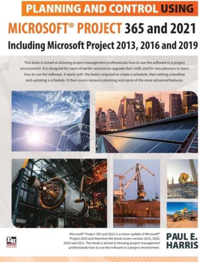 Planning and Control Using Microsoft Project 365 and 2021 av Paul E Harris