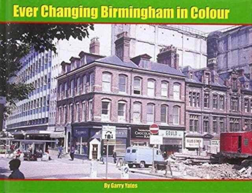 Ever Changing Birmingham in Colour av Garry Yates
