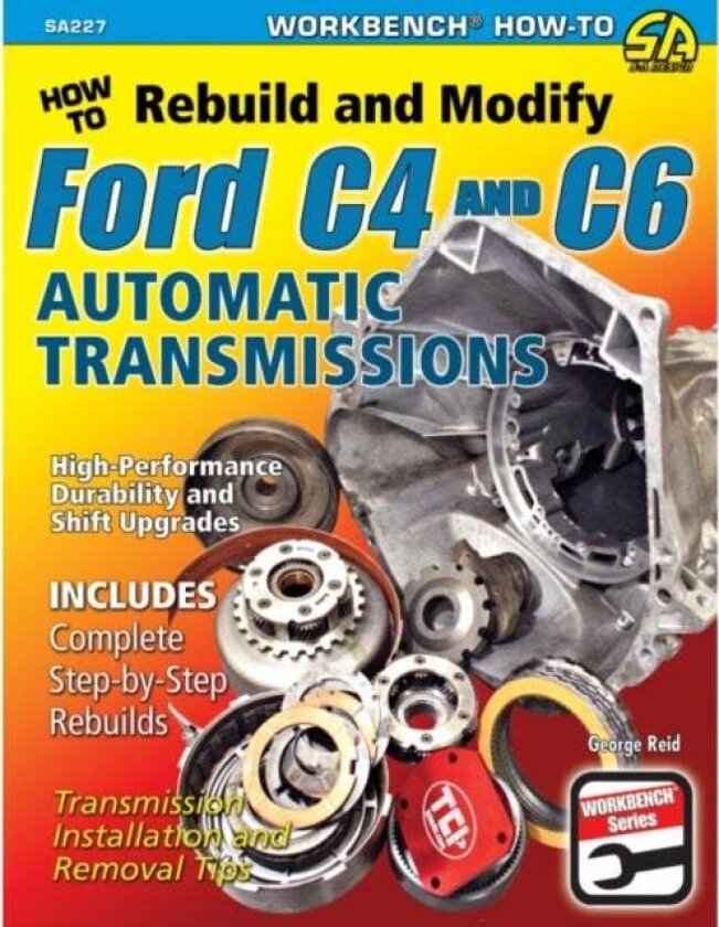 How to Rebuild and Modify Ford C4 and C6 Automatic Transmissions av George Reid