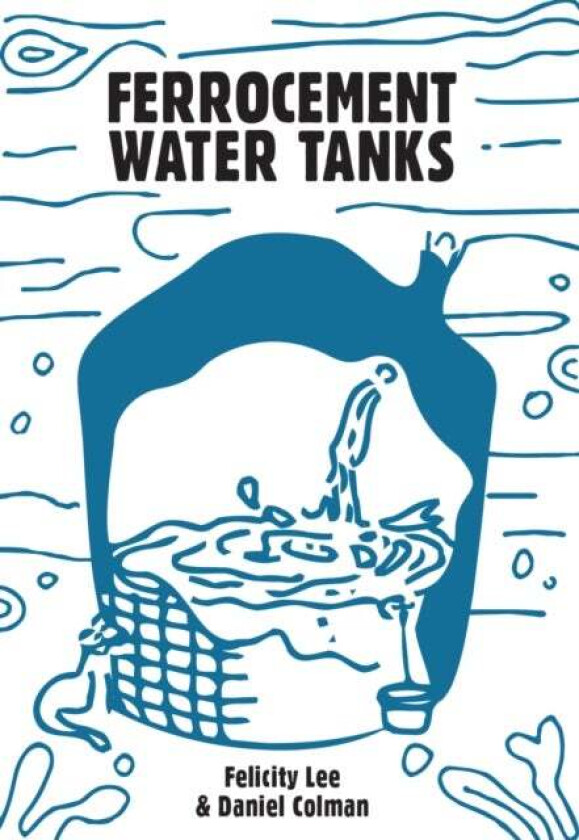 Ferrocement Water Tanks av Felicity Lee, Daniel Colman