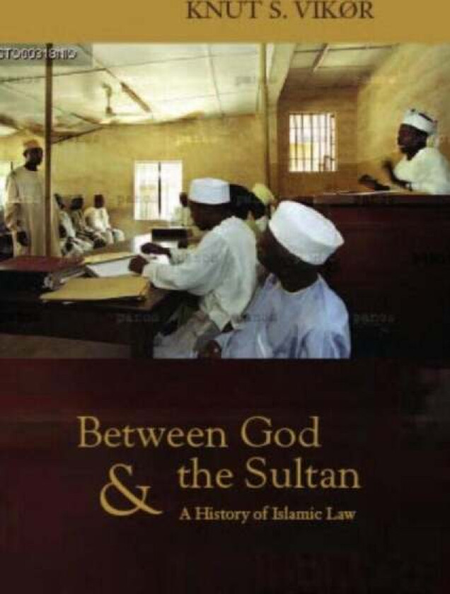 Between God and the Sultan av Knut S. Vikor