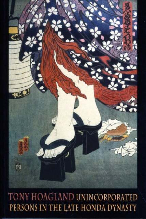 Unincorporated Persons in the Late Honda Dynasty av Tony Hoagland