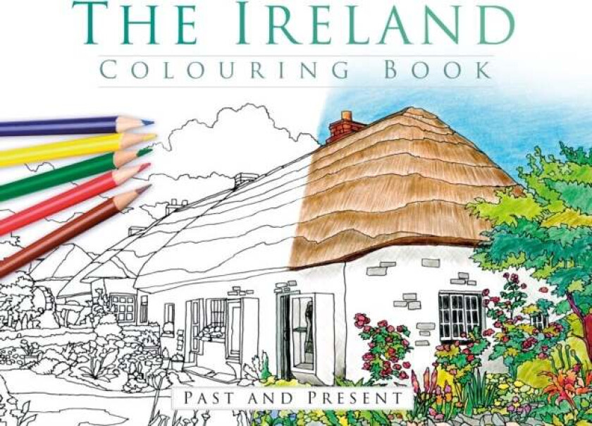The Ireland Colouring Book: Past and Present