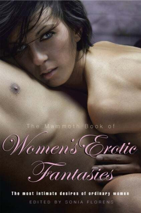 The Mammoth Book of Women's Erotic Fantasies av Sonia Florens
