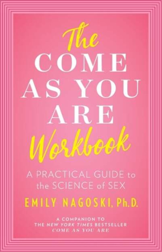 The Come as You Are Workbook av Emily Nagoski