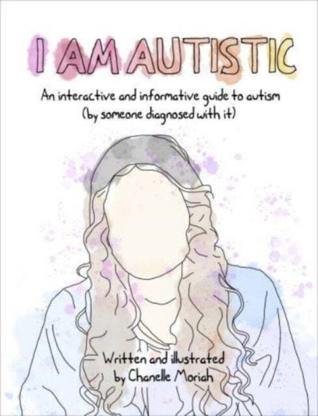 I Am Autistic av Chanelle Moriah