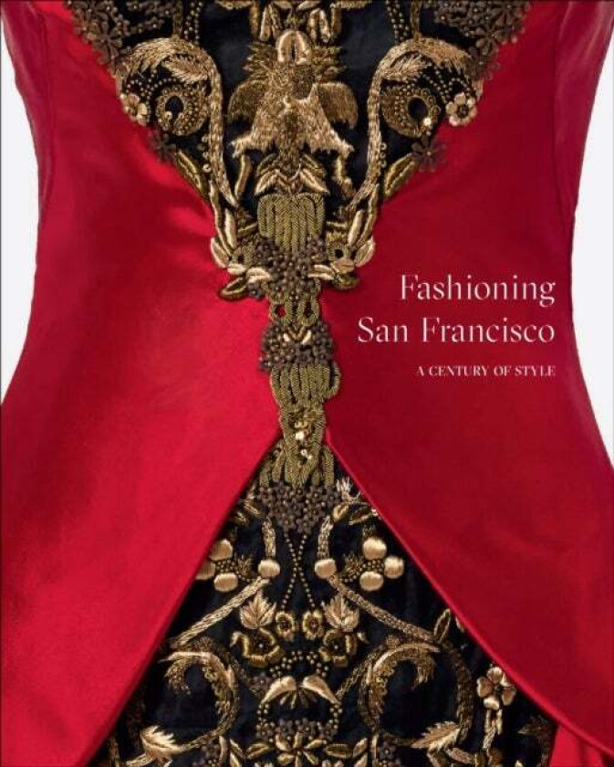 Fashioning San Francisco av Jill D'Alessandro