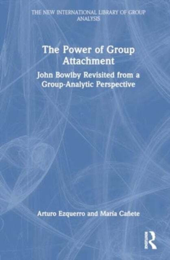 The Power of Group Attachment av Arturo Ezquerro, Maria Canete