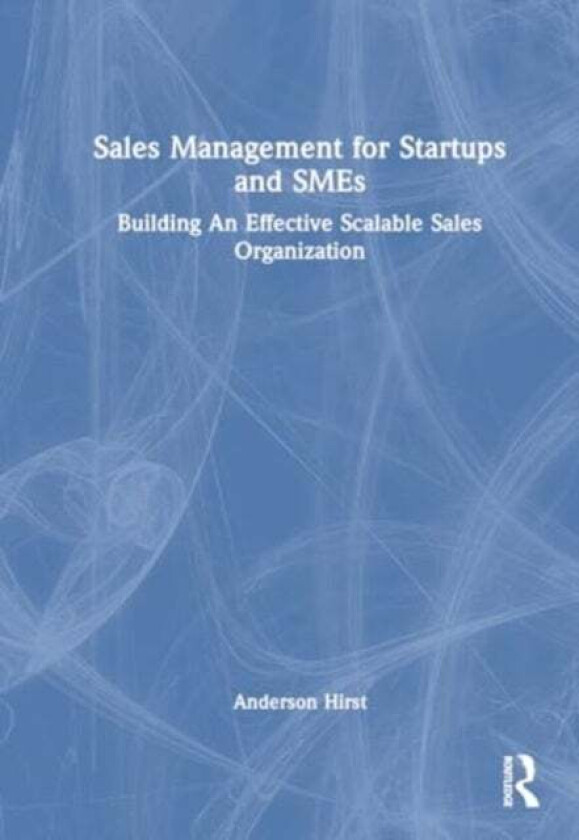 Sales Management for Start-ups and SMEs av Anderson Hirst