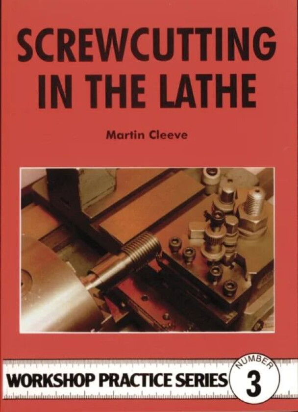 Screw-cutting in the Lathe av Martin Cleeve