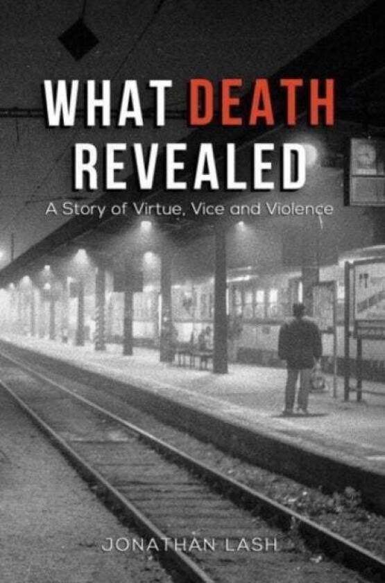 What Death Revealed av Jonathan Lash