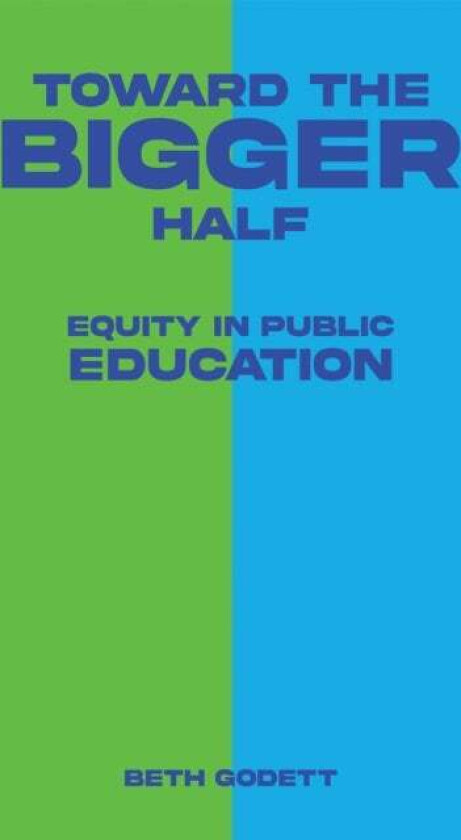 Toward the Bigger Half av Beth Godett