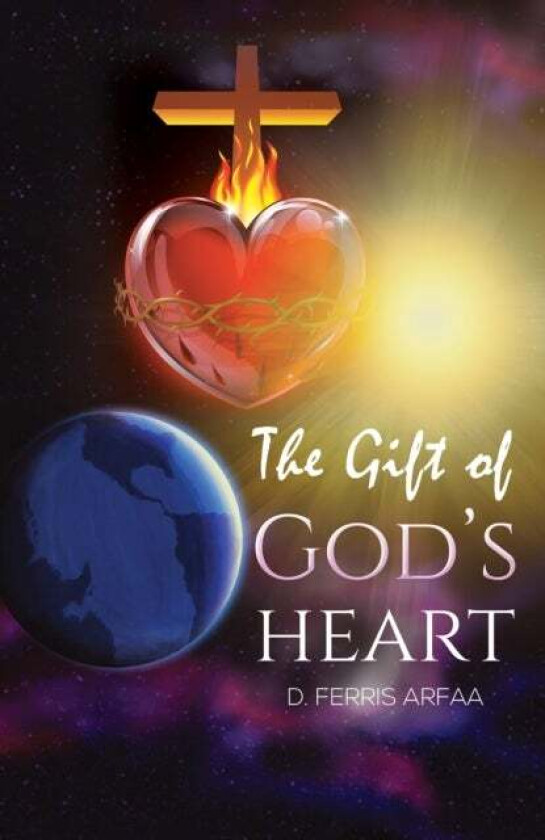 The Gift of God's Heart av D Ferris Arfaa