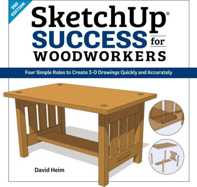 SketchUp Success for Woodworkers av David Heim