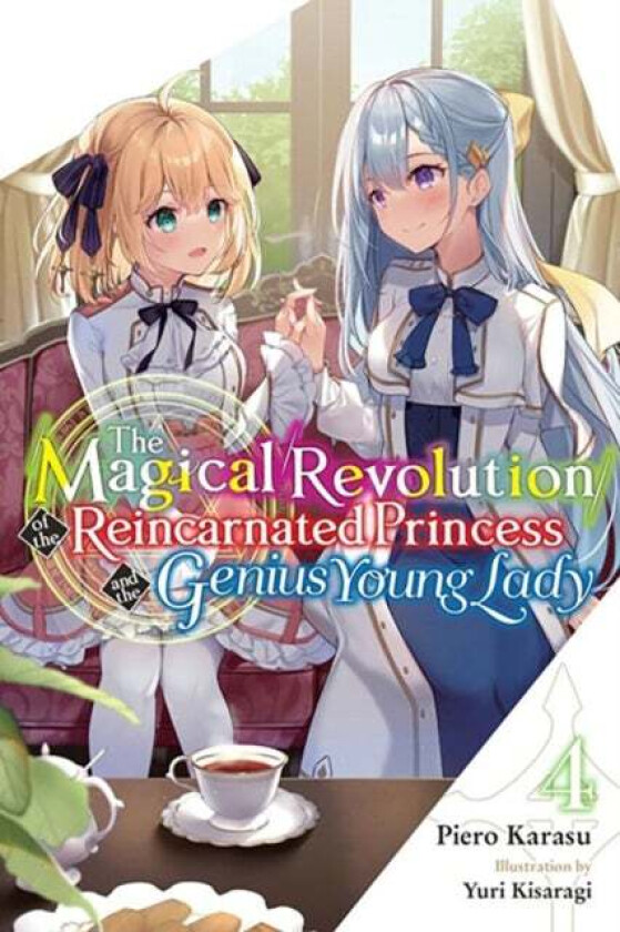 The Magical Revolution of the Reincarnated Princess and the Genius Young Lady, Vol. 4 (novel) av Piero Karasu