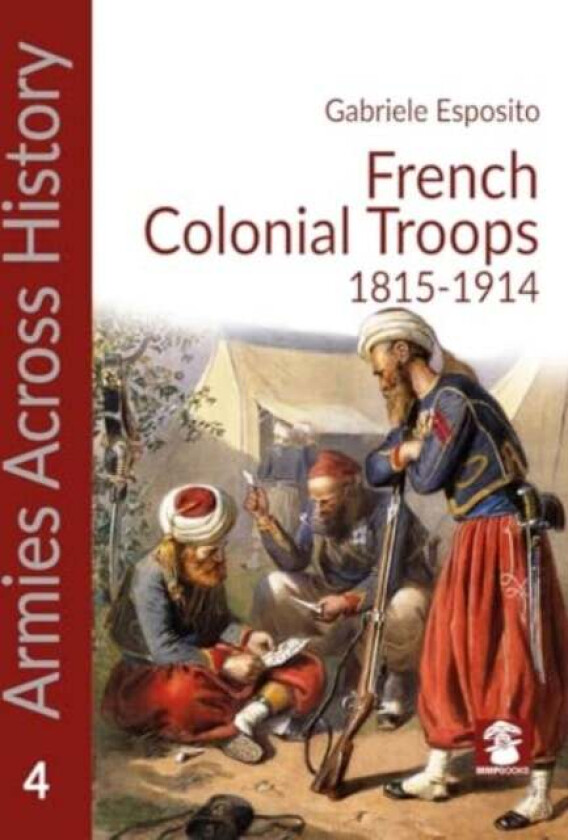 French Colonial Troops, 1815-1914 av Gabriele Esposito