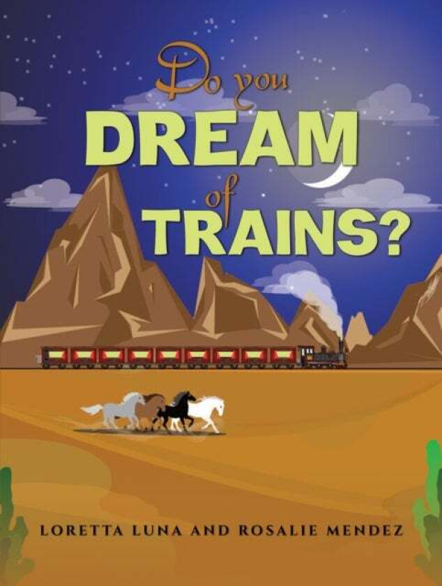 Do You Dream of Trains? av Loretta Luna, Rosalie Mendez