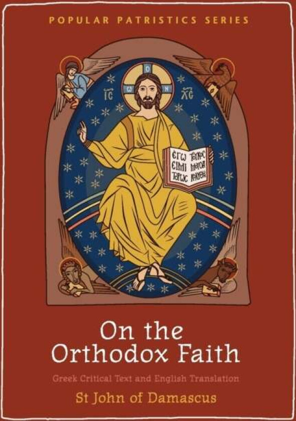 On the Orthodox Faith av Norman St John of Damascus