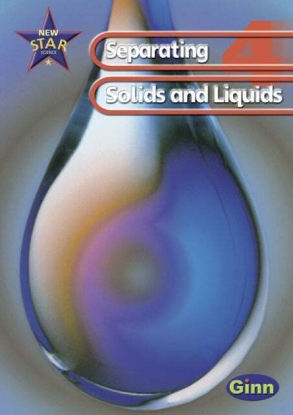 New Star Science: Year 4: Separating Solids And Liquids Pupils` Book av Rosemary Feasey, Anne Goldsworthy, John Stringer, Roy Phipps