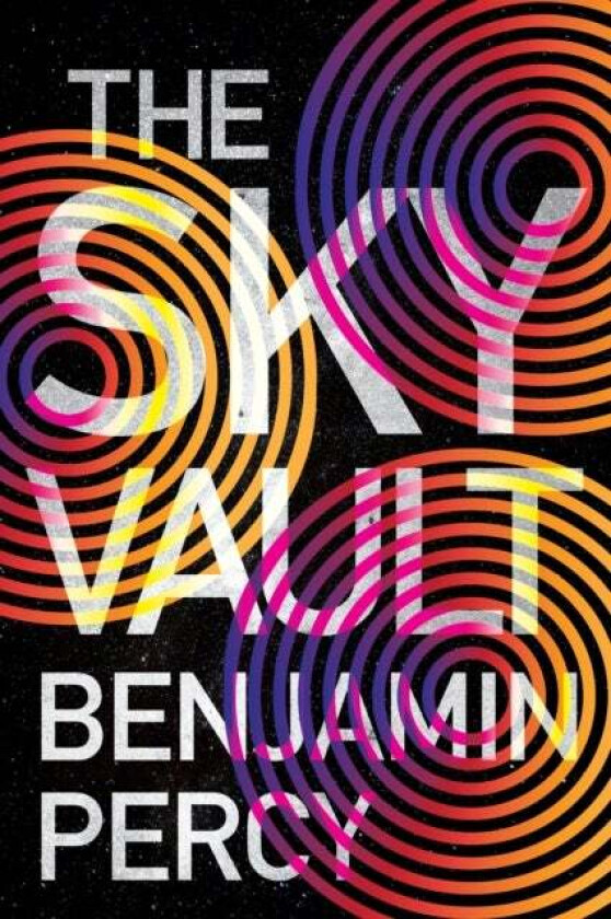 The Sky Vault av Benjamin Percy