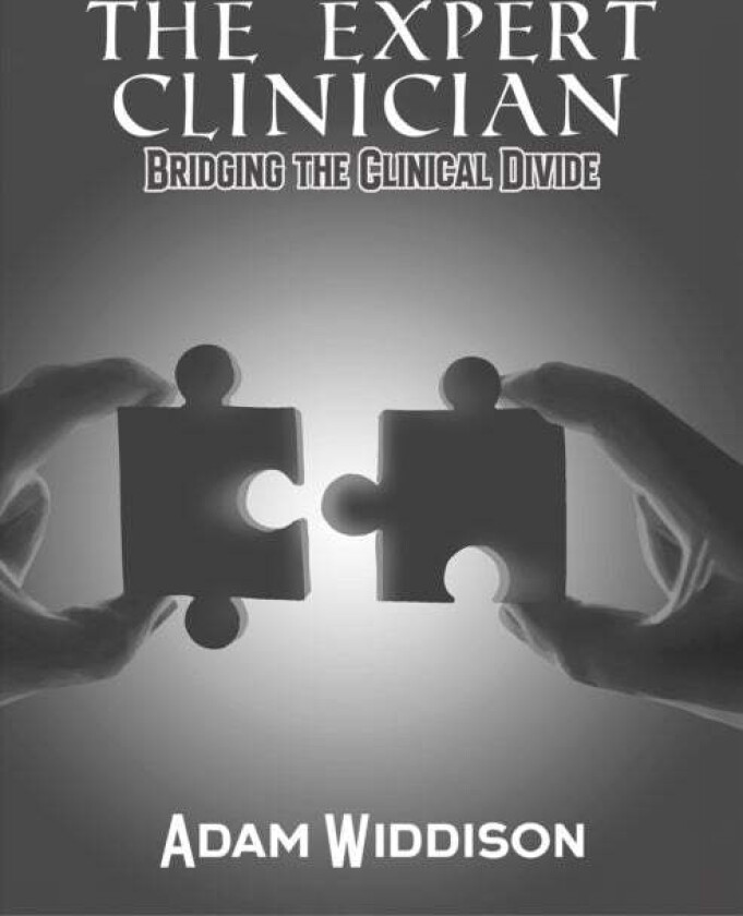 The Expert Clinician av Adam Widdison