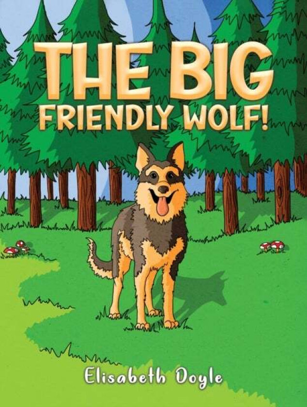 The Big Friendly Wolf! av Elisabeth Doyle