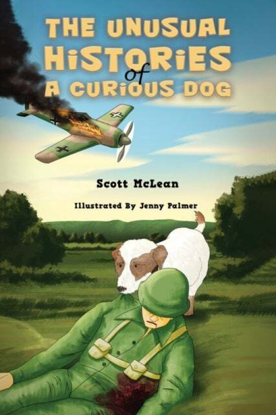 The Unusual Histories of a Curious Dog av Scott McLean