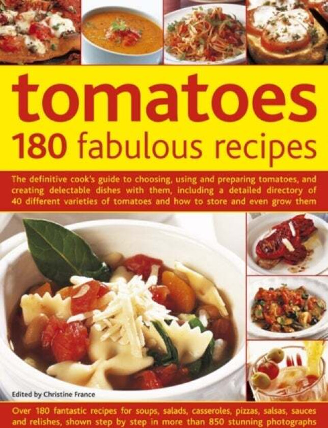 Tomatoes: 180 Fabulous Recipes av Christine France