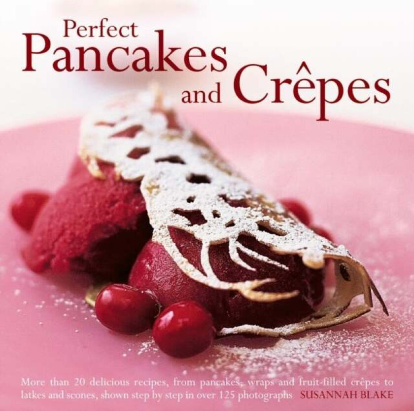 Perfect Pancakes and Crepes av Susannah Blake