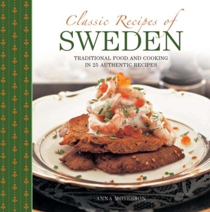 Classic Recipes of Sweden av Mosesson Anna