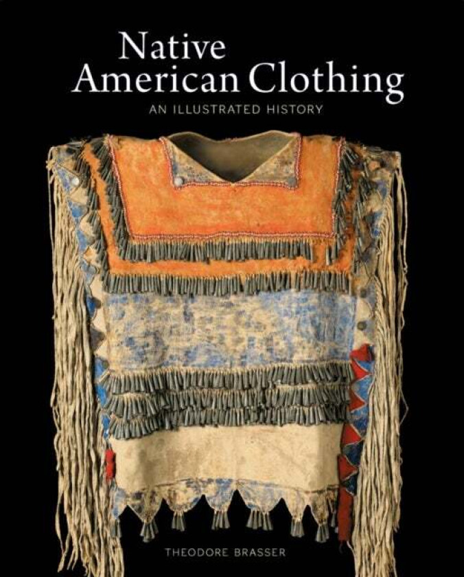 Native American Clothing av Theodore Brasser
