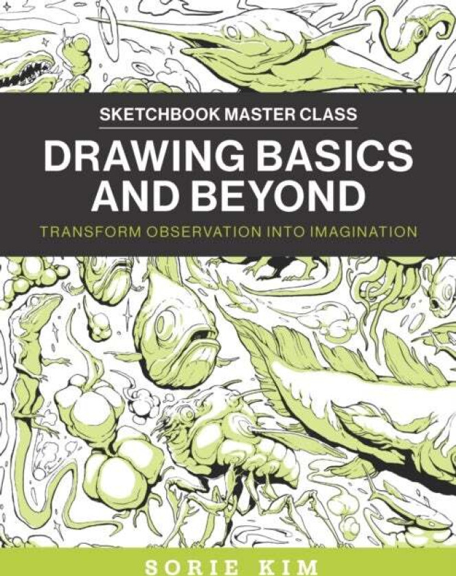 Drawing Basics and Beyond av Sorie Kim
