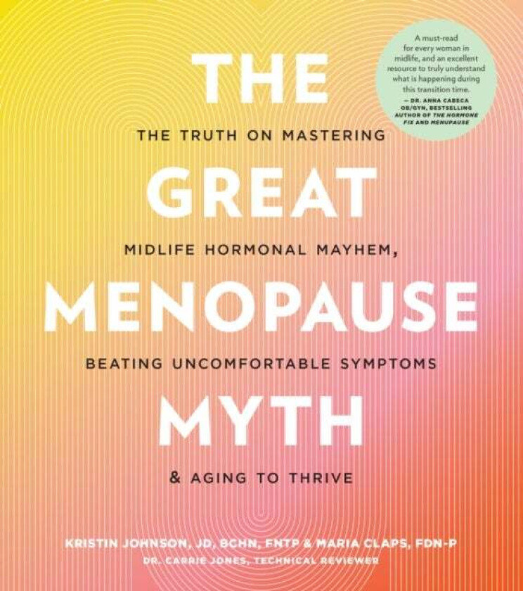 The Great Menopause Myth av Kristin Johnson, Maria Claps