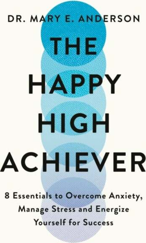 The Happy High Achiever av Mary Anderson