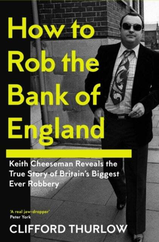 How to Rob the Bank of England av Keith Cheeseman, Clifford Thurlow