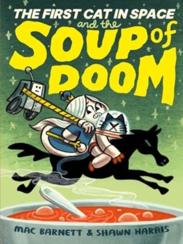 The First Cat in Space and the Soup of Doom av Mac Barnett