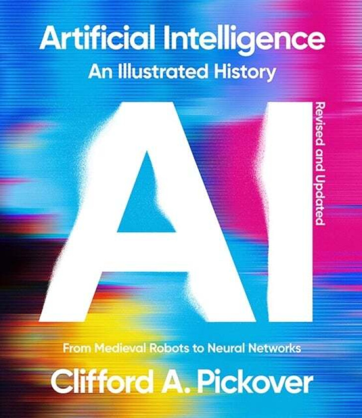 Artificial Intelligence: An Illustrated History av Clifford A. Pickover
