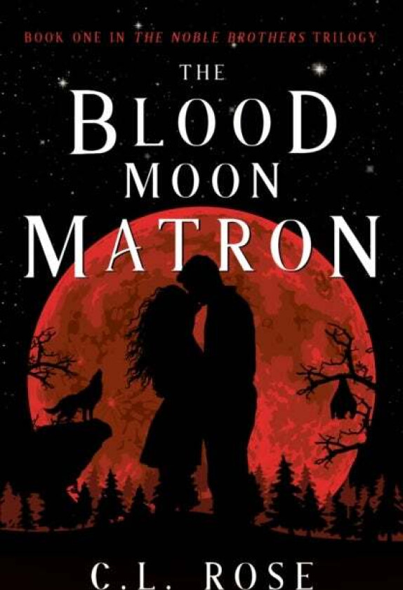 The Blood Moon Matron av C. L. Rose