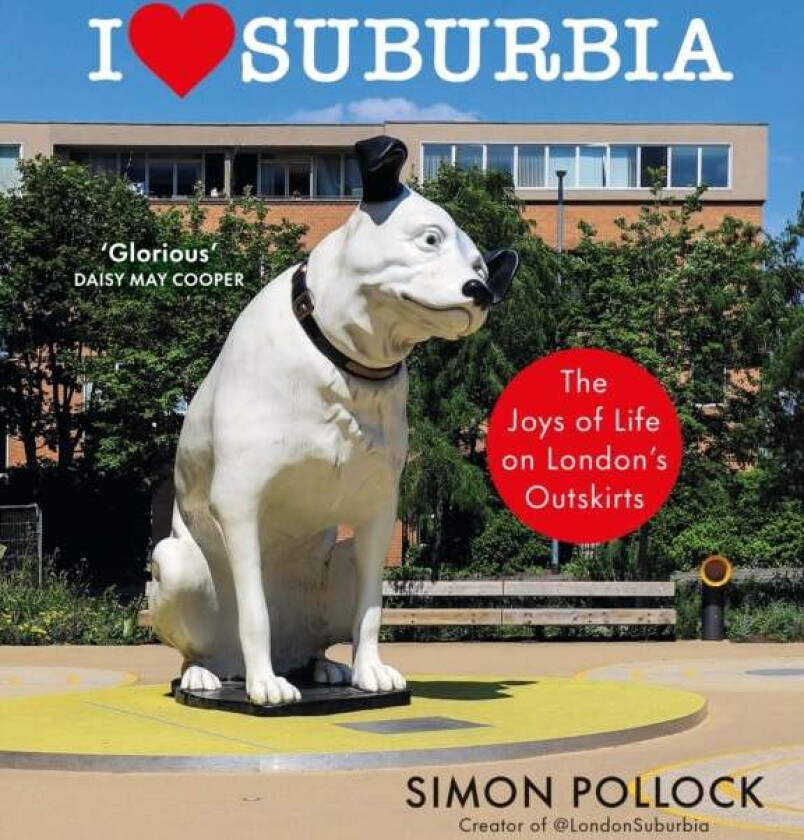 I Love Suburbia av Simon Pollock